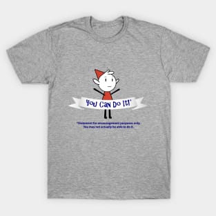 You Can Do It!* T-Shirt